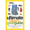 National Geographic The Ultimate Hiker’s Gear Guide