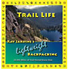 Ray-Way Trail Life: Ray Jardine's Lightweight Backpacking