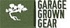 Garage Grown Gear